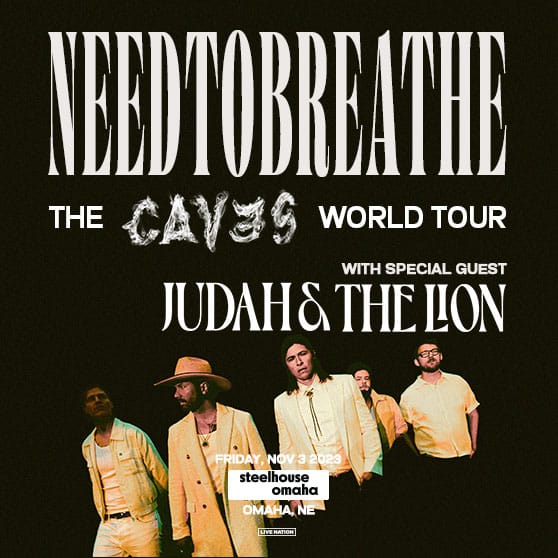 NEEDTOBREATHE: The Caves World Tour with special guest Judah and the Lion on November 3rd, 2023 at Steelhouse Omaha