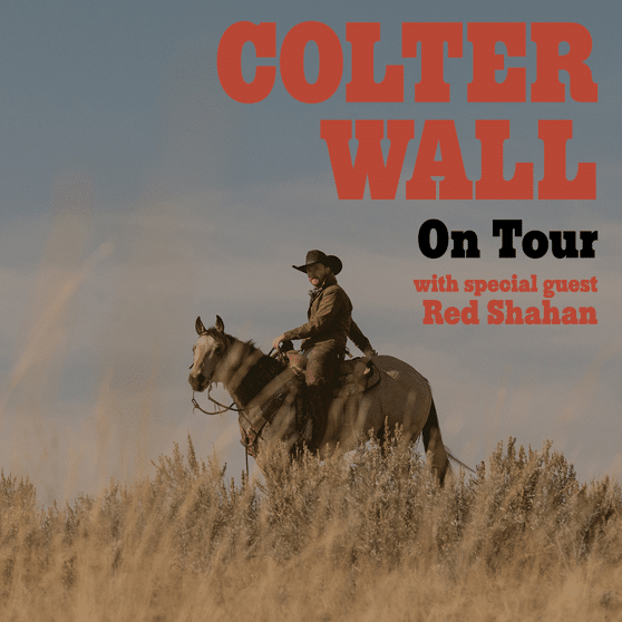 Colter Wall On Tour with special guest Red Shahan